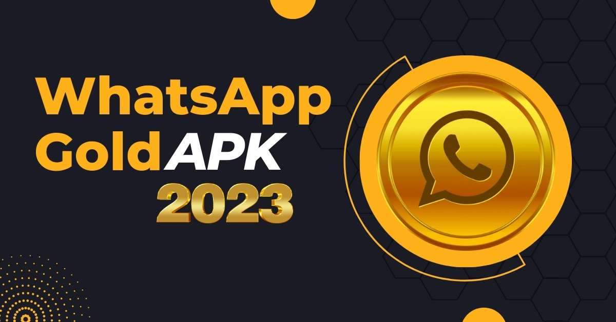 Download WhatsApp Gold APK v10.78 [Latest Version] 2023